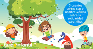 5 Cuentos Cortos sobre Mónica que Enseñan Solidaridad a los Niños