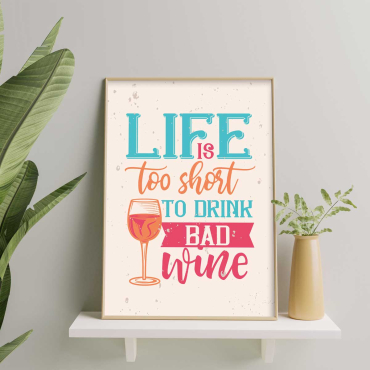 Cuadros para Bar - Life is too short to drink bad wine