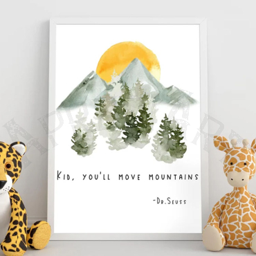 Dr Seuss - Child, you will move Mountains