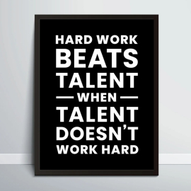 Cuadros para Oficina - Frase "Hard Work Beats Talent When Talent Doesn't Work Hard"