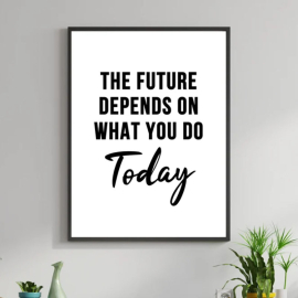Cuadros para Oficina - Frase "The Future Depends on What You Do Today"
