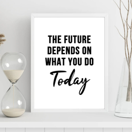 cuadros para oficina frase the future depends on what you do today