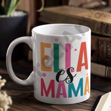 Tazas para Mamá - Ella es mamá