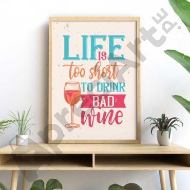 Cuadros para Bar - Life is too short to drink bad wine