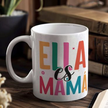 Tazas para Mamá - Ella es mamá