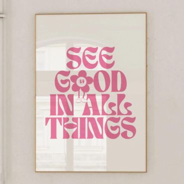 cuadro con la frase see good in all things