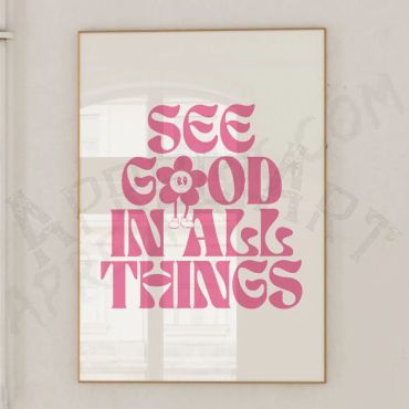 cuadro con la frase see good in all things